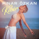 Песня PINAR ÖZKAN - KİBİR