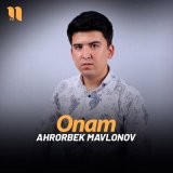 Песня Ahrorbek Mavlonov - Onam