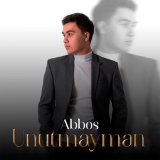 Песня ABBOS - Unutmayman