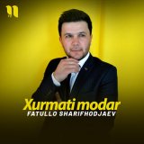 Песня Fatullo Sharifhodjaev - Xurmati modar