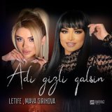 Песня Letife, Maya Sirinova - Adi gizli qalsin