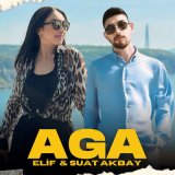 Песня Elif & Suat Akbay - Aga