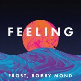 Песня Frost, Robby Mond - Feeling