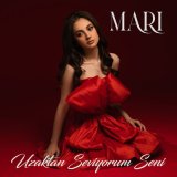 Песня MARI - Uzaktan Seviyorum Seni