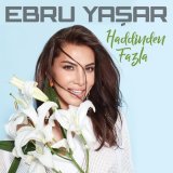 Песня Ebru Yaşar - Havadan Sudan