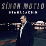 Песня Sinan Mutlu - Utanacaksın