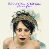 Песня Pervin Okur - iki cümle… iki serçe…