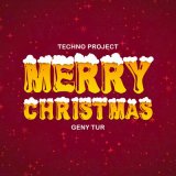 Песня Techno Project, Geny Tur - Merry Christmas