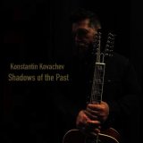 Песня Konstantin Kovachev - Shadows of the Past