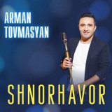 Песня Arman Tovmasyan - Ktor Es Kraki