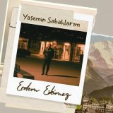 Песня Erdem Eskimez - Yasemin Sabahlarım