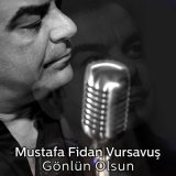 Песня Mustafa Fidan Vursavuş - Gönlün Olsun