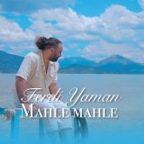 Песня Ferdi Yaman - Mahle Mahle