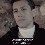 Песня Atalay Karstır - Canımın İçi