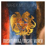 Песня Narek Mets Hayq - Misht Araj, Misht Verev