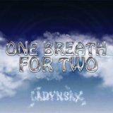 Песня Ladynsax - One breath for two