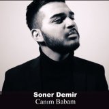 Песня Soner Demir - Canım Babam