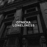 Песня Otnicka - Loneliness