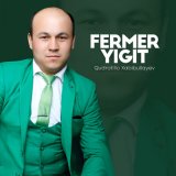 Песня Qudratillo Xabibullayev - Fermer yigit