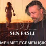 Песня Mehmet Egemen Işık - Sen Faslı