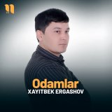 Песня Xayitbek Ergashov - Odamlar