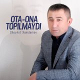 Песня Shavkat Xamdamov - Ota-ona topilmaydi