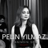 Песня Pelin Yılmaz - Canımsın Sen