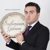 Песня Maşallah Mirzəliyev - Şadlanasan, Güləsən