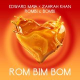 Песня Edward Maya, Zahrah Khan, Rombi & Bombi - Rom Bim Bom