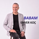 Песня Enver Koç - Can Evinde Ben Yokmuşum