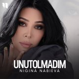 Песня Nigina Nabieva - Unutolmadim