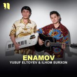 Песня Yusuf Eltoyev & Ilhom Surxon - Enamov