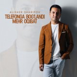 Песня Alisher Sharipov - Telefonga bog’landi mehr oqibat