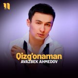 Песня Avazbek Ahmedov - Qizg'onaman