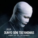 Песня Java - Dunyo seni tog'angmas (remix by DJ To'lqinboy)