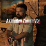 Песня Mehmet Çelik - Aklımdan Zorum Var