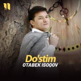 Песня Otabek Isoqov - Do'stim