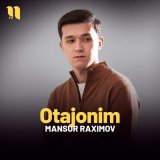 Песня Mansur Raximov - Otajonim