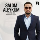 Песня Khurshed Muminjonov - Salom aleykum