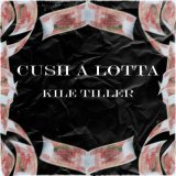 Песня Kile Tiller - Cush a Lotta (Slowed)