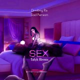 Песня Dmitriy Rs, Sad Person - Sex (Talyk Remix)