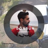 Песня Emrah Irmak - Dönsün Dünya