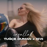 Песня Tuğçe Duman & Rev6 - İnşallah