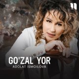 Песня Adolat Ismoilova - Go'zal yor