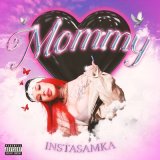 Песня Инстасамки - Mommy