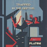 Песня Platon - Trapped in the Depths (Radio Edit)