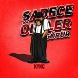 Песня KYNC - Sadece Ölüler Görür