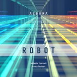 Песня Azbuka, Natasha Tsereteli, Dmitry Fedorov - Robot