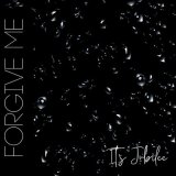 Песня It's Jubilee - Forgive Me