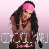 Песня Goncagül Narlı - Eyvallah